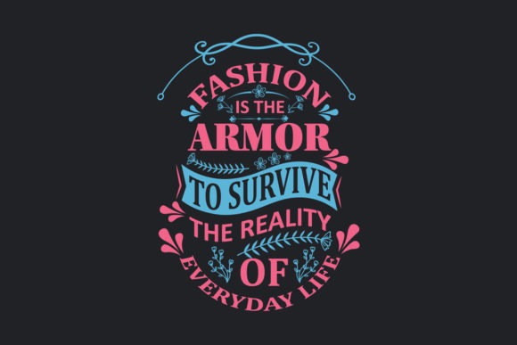 Fashion Is the Armor Quote Design Review