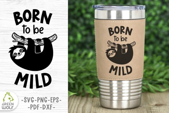 Review: Funny Sloth Quote - Born to Be Mild