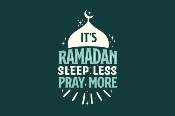 Review: It's Ramadan Sleep Less Pray More SVG