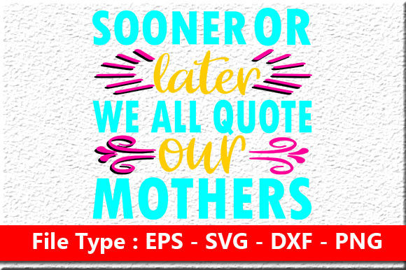 Review: Mother’s Day SVG Design, Sooner or Later