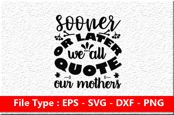 Review: Mother’s Day SVG “Sooner or Later”