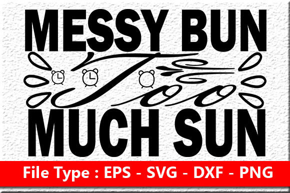 Review: Summer Quote Design, Messy Bun Too Much