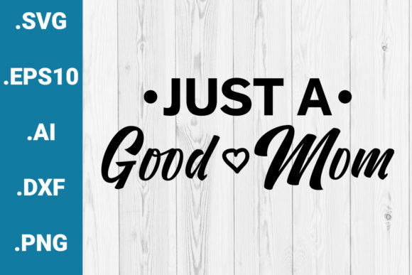 Reviewing Just a Good Mom Quote for Embroidery