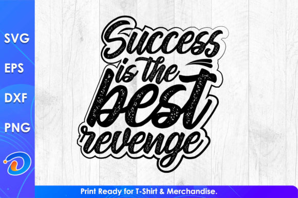 Reviewing Success is the Best Revenge Quotes Svg for Embroidery