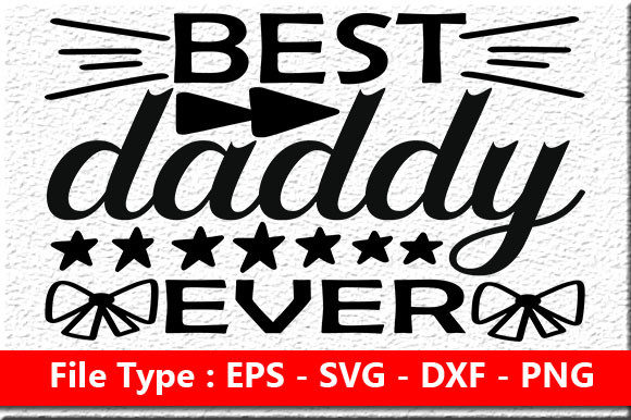 Reviewing the Best Daddy Ever Quote for Embroidery