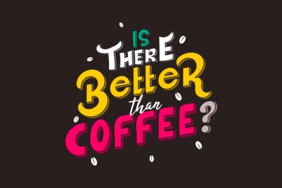 Reviewing the Better Than Coffee Quote Design